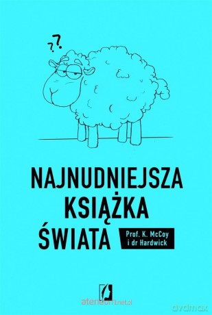 Najnudniejsza książka świata - dr Hardwick, prof. K. McCoy [KSIĄŻKA]