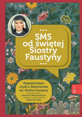 Niezwykłe dary i łaski (SMS od s. Faustyny) [KSIĄŻKA]