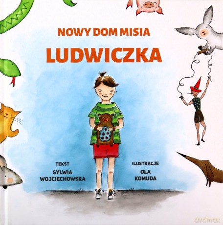 Nowy dom misia Ludwiczka - Sylwia Wojciechowska, Ola Komuda [KSIĄŻKA]