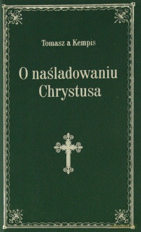 O naśladowaniu Chrystusa - zielony - Tomasz Kempis [KSIĄŻKA]