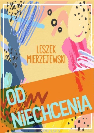 Od niechcenia - Leszek Mierzejewski [KSIĄŻKA]