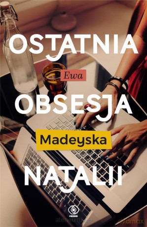 Ostatnia obsesja Natalii - Ewa Madeyska [KSIĄŻKA]