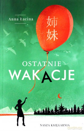 Ostatnie wakacje - Anna Łacina [KSIĄŻKA]