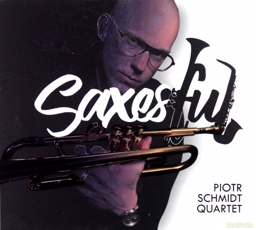 Piotr Schmidt Quartet: Saxesful [CD]