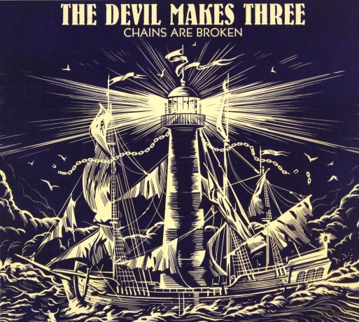 The Devil Makes Three: Chains Are Broken (digipack) [CD]