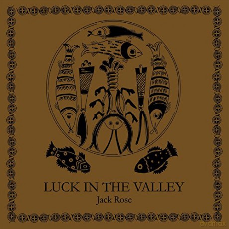 Jack Rose: Luck In The Valley [Winyl]