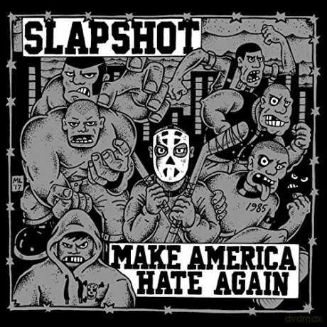 Slapshot: Make America Hate Again [CD]