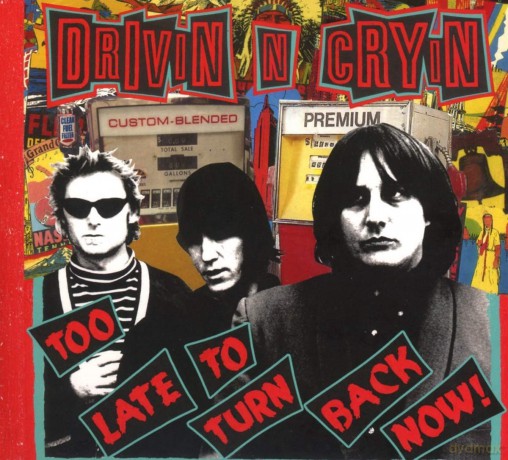 Drivin N Cryin: Too Late To Turn Back Now (digipack) [CD]