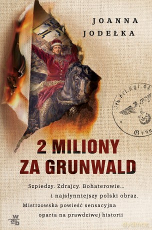 2 Miliony za Grunwald - Joanna Jodełka [KSIĄŻKA]