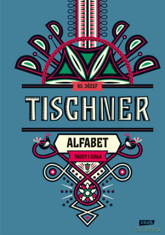Alfabet Duszy i Ciała - Józef Tischner [KSIĄŻKA]
