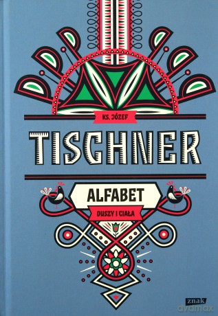 Alfabet Duszy i Ciała - Józef Tischner [KSIĄŻKA]