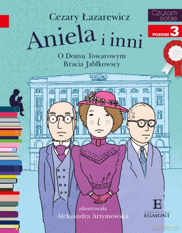 Aniela i Inni o Domu Towarowym Jabłkowskich. Czytam Sobie Poziom 3 - Cezary Łazarewicz [KSIĄŻKA]