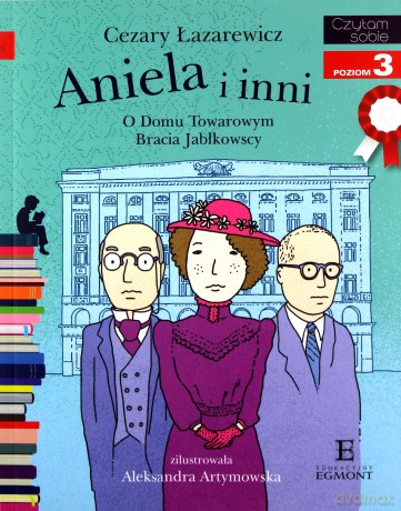 Aniela i Inni o Domu Towarowym Jabłkowskich. Czytam Sobie Poziom 3 - Cezary Łazarewicz [KSIĄŻKA]