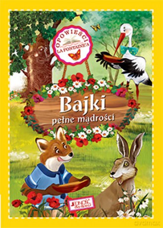 Bajki Pełne Mądrości Opowieści La Fontainea [KSIĄŻKA]