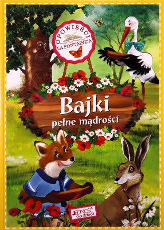 Bajki Pełne Mądrości Opowieści La Fontainea [KSIĄŻKA]