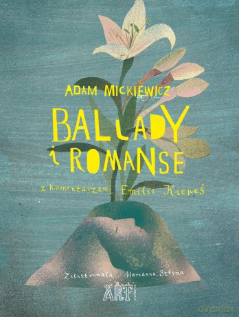 Ballady i Romanse - Adam Mickiewicz [KSIĄŻKA]