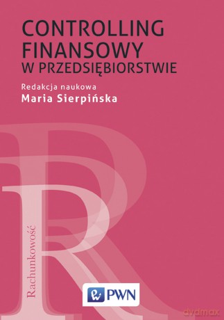 Controlling Finansowy w Przedsiębiorstwie - Maria Sierpińska [KSIĄŻKA]