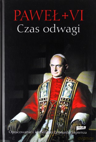 Czas Odwagi Nieznane Listy - Paweł VI [KSIĄŻKA]