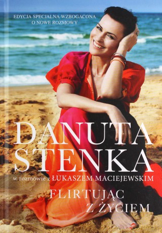 Danuta Stenka Flirtując z Życiem - Stenka Danuta [KSIĄŻKA]