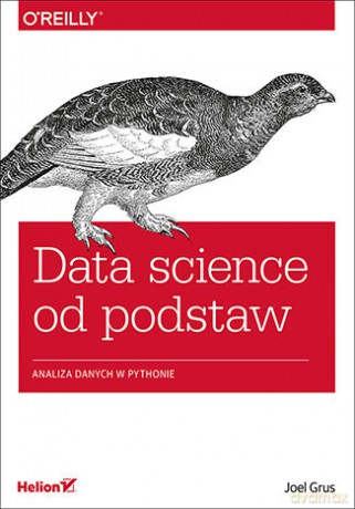 Data Science Od Podstaw Analiza Danych w Pythonie - Joel Grus [KSIĄŻKA]