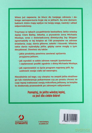 Dieta Mądrych Jelit. 150 Przepisów na Dania Dzięki Którym Odmienisz Swoje Ciało, Nabierzesz Energii, Odzyskasz Zdrowie i Dobre Samopoczucie - Clare Bailey, Joy Skipper [KSIĄŻKA]