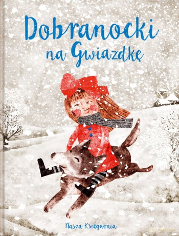 Dobranocki na Gwiazdkę - Grażyna Bąkiewicz, Justyna Bednarek, Paweł Beręsewicz [KSIĄŻKA]