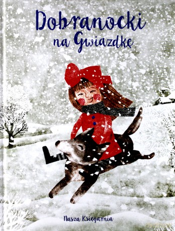 Dobranocki na Gwiazdkę - Grażyna Bąkiewicz, Justyna Bednarek, Paweł Beręsewicz [KSIĄŻKA]
