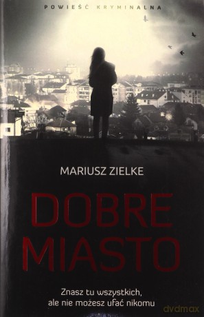 Dobre Miasto - Mariusz Zielke [KSIĄŻKA]