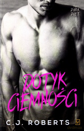 Dotyk Ciemności The Dark Duet (Tom 1) - C.J Roberts [KSIĄŻKA]