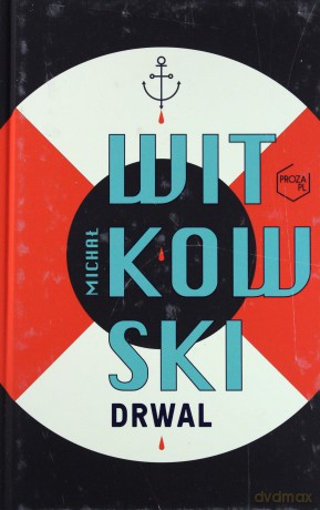 Drwal - Michał Witkowski [KSIĄŻKA]