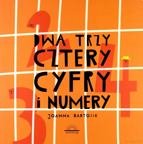 Dwa Trzy Cztery Cyfry i Numery - Joanna Bartosik [KSIĄŻKA]