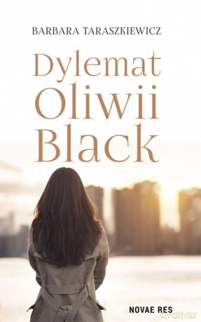 Dylemat Oliwii Black - Barbara Taraszkiewicz [KSIĄŻKA]
