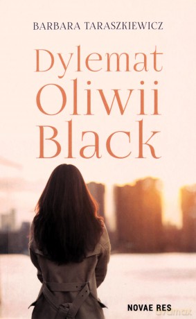 Dylemat Oliwii Black - Barbara Taraszkiewicz [KSIĄŻKA]