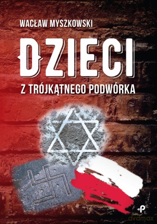 Dzieci z Trójkątnego Podwórka - Wacław Myszkowski [KSIĄŻKA]