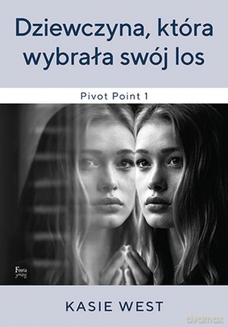 Dziewczyna Która Wybrała Swój Los - Kasie West [KSIĄŻKA]
