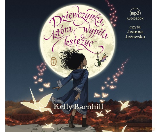 Dziewczynka Która Wypiła Księżyc - Kelly Barnhill [AUDIOBOOK]