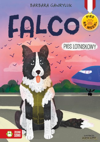 Falco Pies Lotniskowy Pies na Medal - Barbara Gawryluk [KSIĄŻKA]