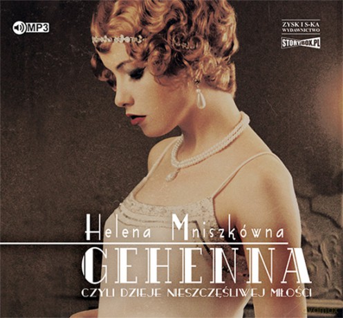Gehenna Czyli Dzieje Nieszczęśliwej Miłości - Helena Mniszkówna [AUDIOBOOK]