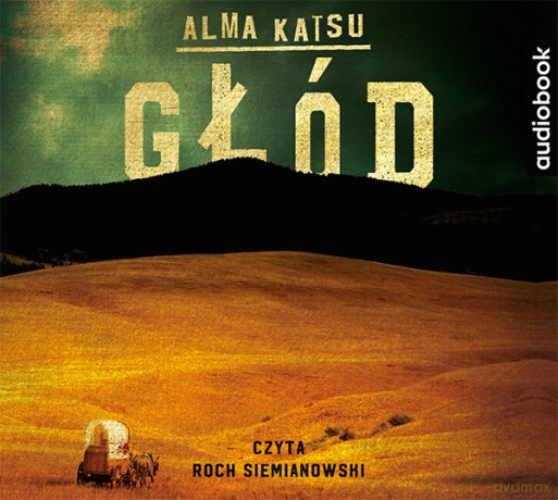 Głód - Alma Katsu [AUDIOBOOK]