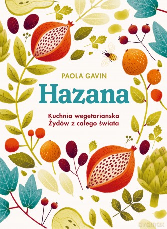 Hazana Kuchnia Wegetariańska Żydów z Całego Świata - Paola Gavin [KSIĄŻKA]