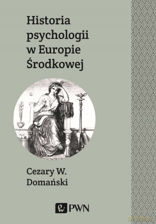 Historia Psychologii w Europie Środkowej - Cezary Domański [KSIĄŻKA]