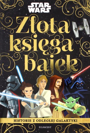 Historie z Odległej Galaktyki Star Wars Złota Księga Bajek (Gwiezdne Wojny) [KSIĄŻKA]