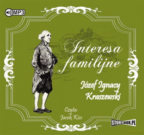 Interesa Familijne - Józef Ignacy Kraszewski [AUDIOBOOK]