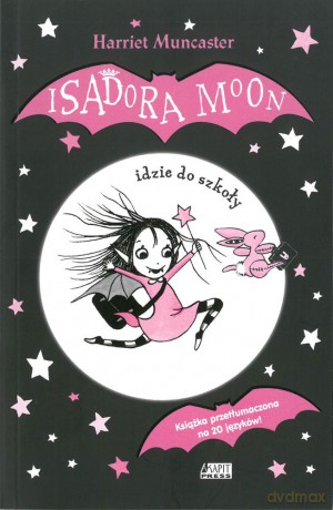 Isadora Moon Idzie do Szkoły - Harriet Muncaster [KSIĄŻKA]