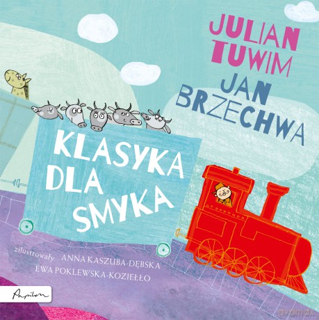 Klasyka Dla Smyka Julian Tuwim i Jan Brzechwa - Jan Brzechwa, Julian Tuwim [KSIĄŻKA]