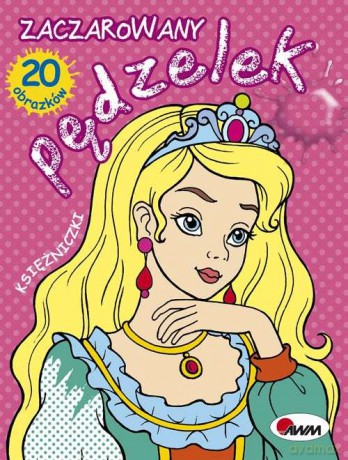 Księżniczki Zaczarowany Pędzelek - Piotr Kozera [KSIĄŻKA]