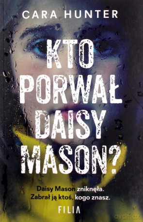 Kto Porwał Daisy Mason - Cara Hunter [KSIĄŻKA]