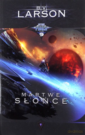 Martwe Słońce Star Force (Tom 9) - Larson B.V. [KSIĄŻKA]