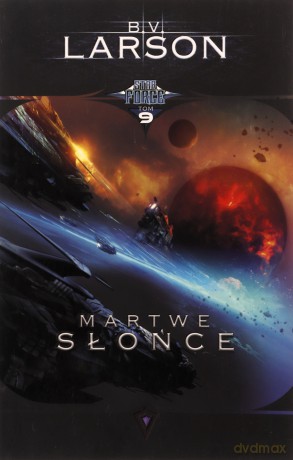 Martwe Słońce Star Force (Tom 9) - Larson B.V. [KSIĄŻKA]