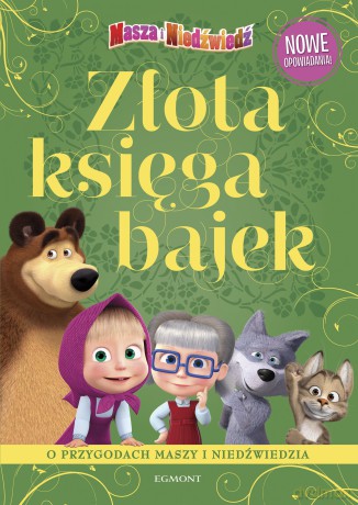 Masza i Niedźwiedź Złota Księga Bajek - Magdalena Stojicic [KSIĄŻKA]